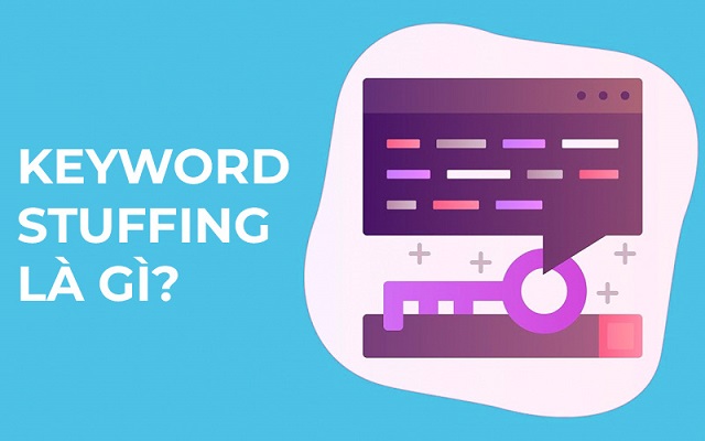 Keyword Stuffing là gì? 4 Cách để tránh nhồi nhét từ khóa