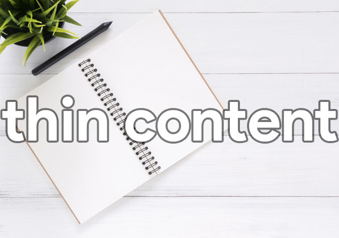 Thin Content là gì? Cách xác định và khắc phục nội dung mỏng