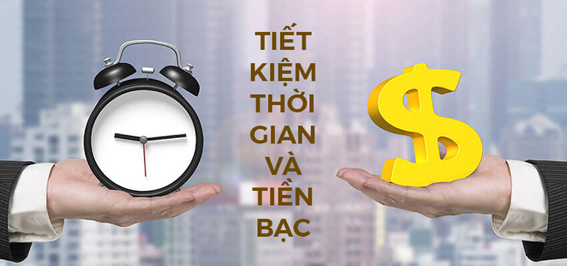 Tiết kiệm thời gian và chi phí