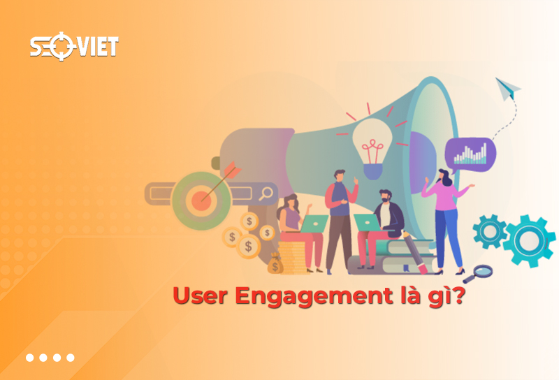 User Engagement là gì?