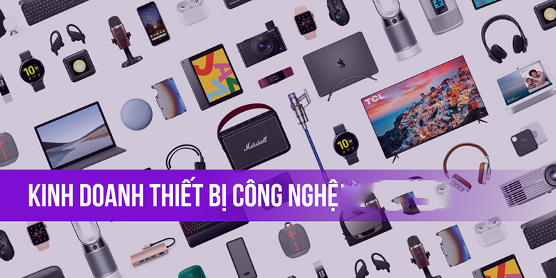 Kinh doanh thiết bị công nghệ là ngành nên làm SEO