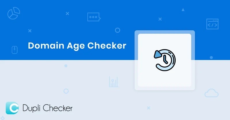 DupliChecker-Domain-Age-Checker-Tot-nhat-de-check-hang-loat
