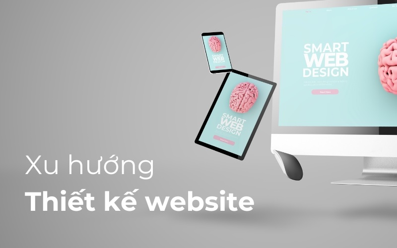 Xu hướng thiết kế website theo yêu cầu