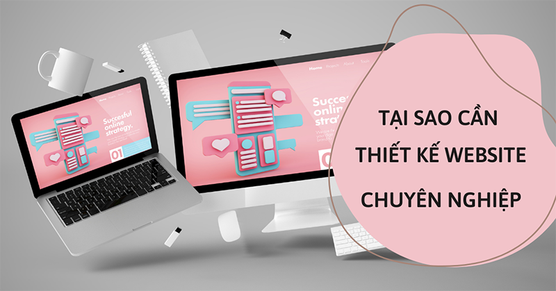 Vi-sao-doanh-nghiep-can-thiet-ke-website-chuyen-nghiep