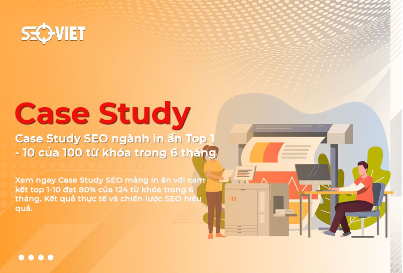 Case SEO ngành in ấn top 1- 10 của 100 từ trong 6 tháng
