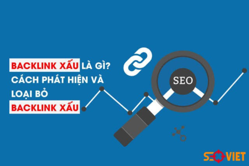 Backlink xấu là gì? Các dấu hiệu website bị gắn backlink xấu