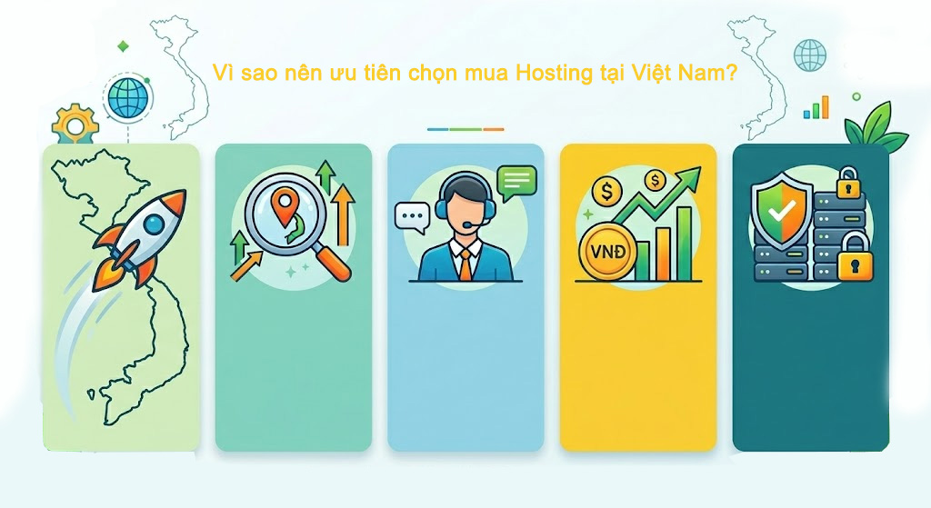 Vì sao nên ưu tiên chọn mua Hosting tại Việt Nam?