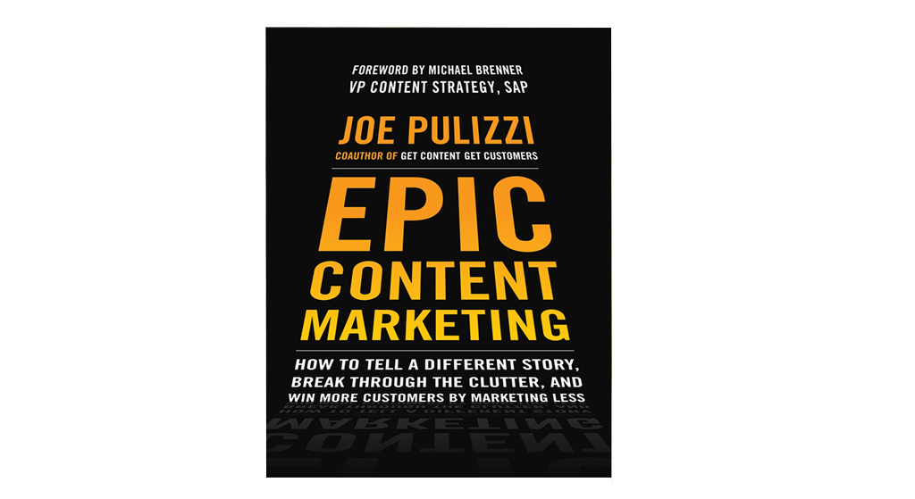 Epic Content Marketing - Joe Pulizzi