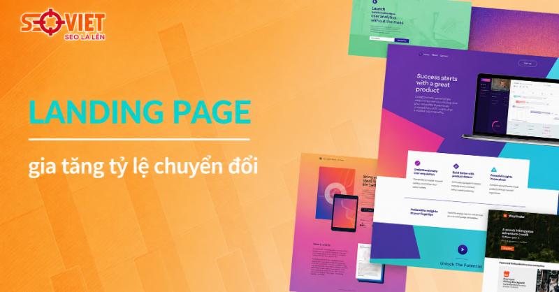 Landing Page đẹp lại quyết định sự thành bại của chiến dịch Marketing