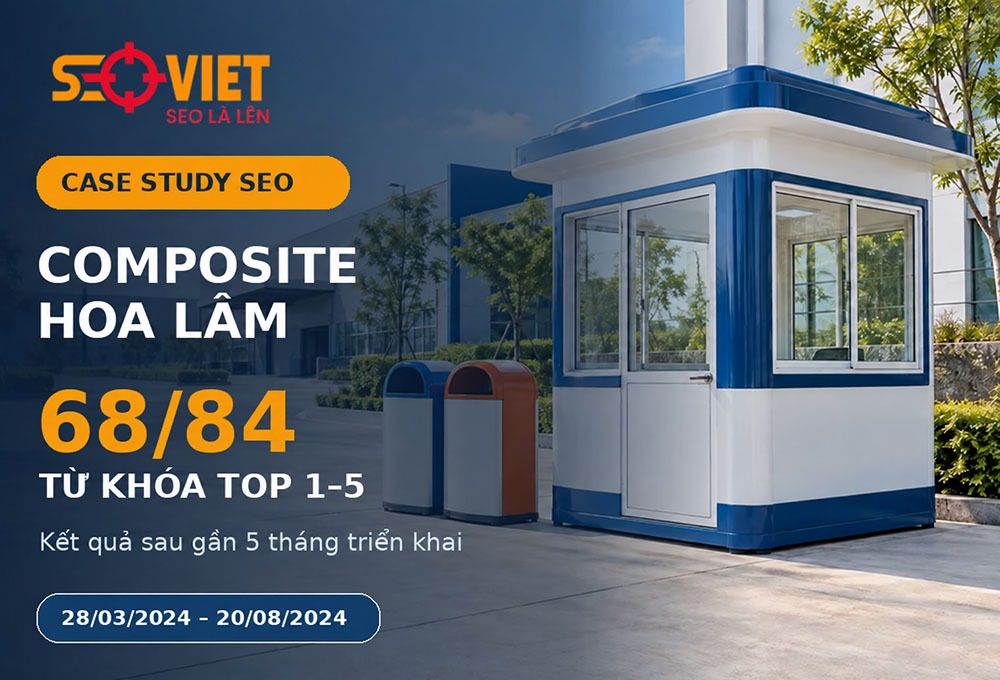 Dự án SEO Composite Hoa Lâm: 68/84 từ khóa đạt Top 1–5 Case Study SEO Composite Hoa Lâm đạt 68 từ khóa Top 1–5